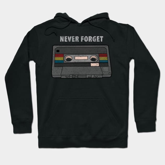 NEVER FORGET cassette tape mixtape old retro music T-Shirt Hoodie by leepianti